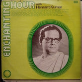 Hemant Kumar  - Enchanting Hour With Hemant Kumar (Vinyl)